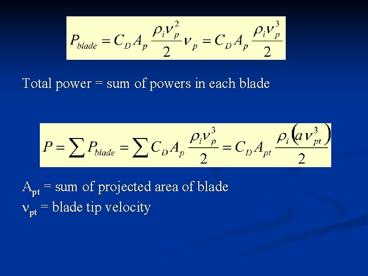 Total power = sum of powers in each blade Apt = sum of projected