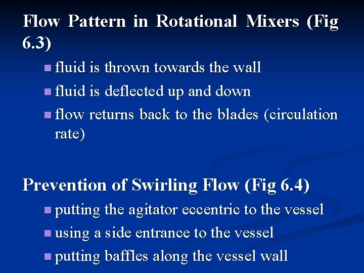 Flow Pattern in Rotational Mixers (Fig 6. 3) n fluid is thrown towards the