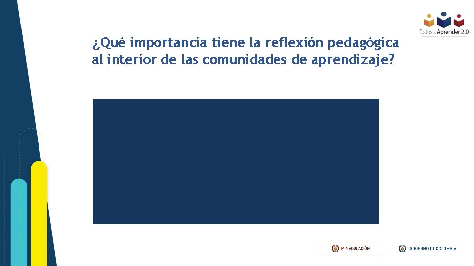 ¿Qué importancia tiene la reflexión pedagógica al interior de las comunidades de aprendizaje? COLEGIOS