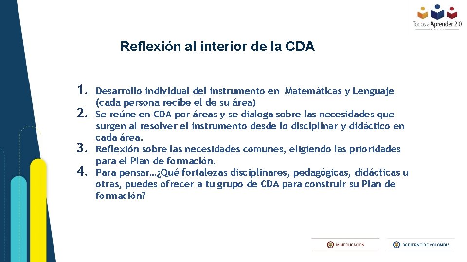 Reflexión al interior de la CDA 1. 2. 3. 4. Desarrollo individual del instrumento