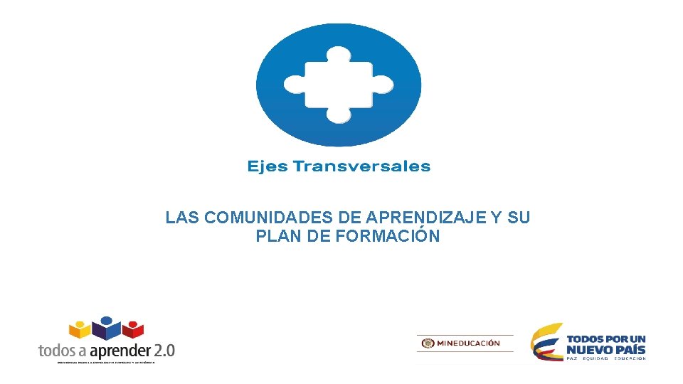 LAS COMUNIDADES DE APRENDIZAJE Y SU PLAN DE FORMACIÓN 