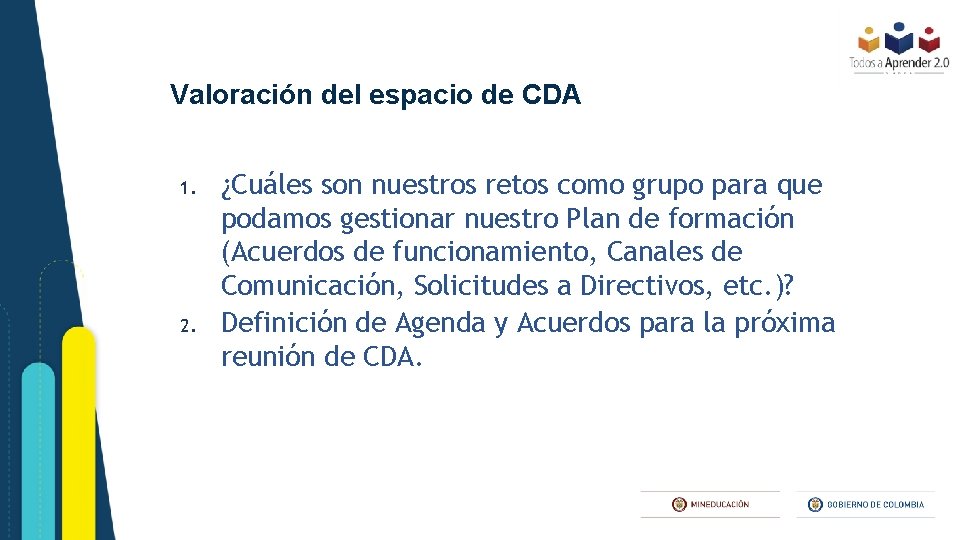 Valoración del espacio de CDA 1. 2. ¿Cuáles son nuestros retos como grupo para