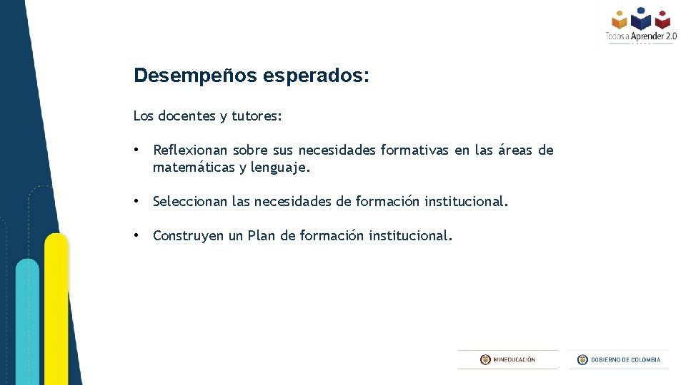 Desempeños esperados: Los docentes y tutores: • Reflexionan sobre sus necesidades formativas en las