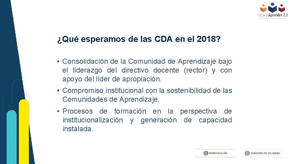 ¿Qué esperamos de las CDA en el 2018? • Consolidación de la Comunidad de