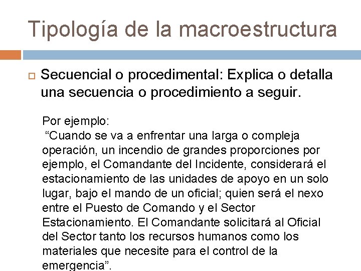 Tipología de la macroestructura Secuencial o procedimental: Explica o detalla una secuencia o procedimiento