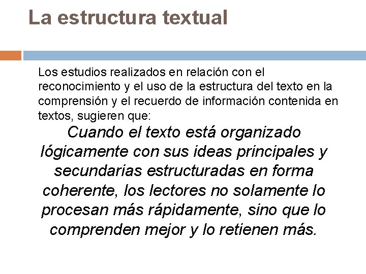 La estructura textual Los estudios realizados en relación con el reconocimiento y el uso