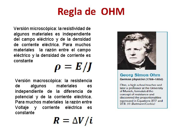 Regla de OHM Versión microscópica: la resistividad de algunos materiales es independiente del campo Regla de OHM Versión microscópica: la resistividad de algunos materiales es independiente del campo