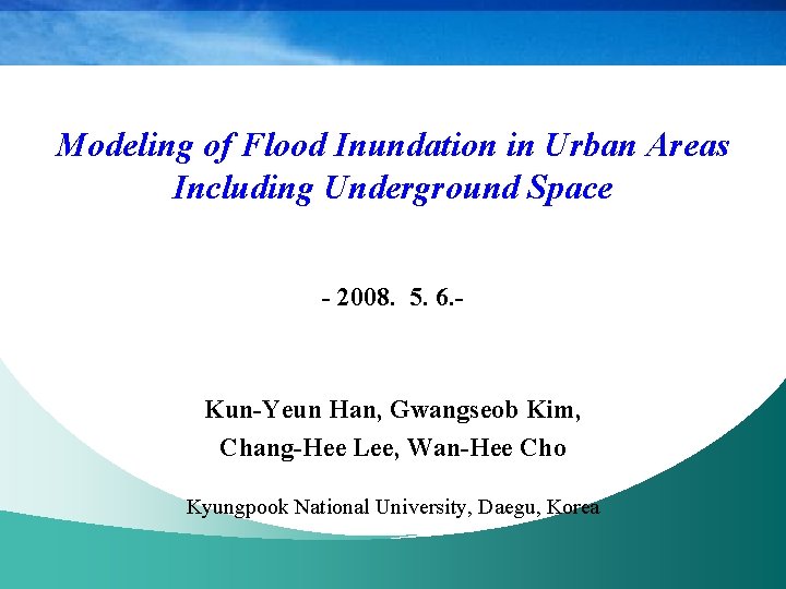 Modeling of Flood Inundation in Urban Areas Including Underground Space - 2008. 5. 6.