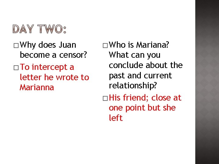 � Why does Juan become a censor? � To intercept a letter he wrote � Why does Juan become a censor? � To intercept a letter he wrote