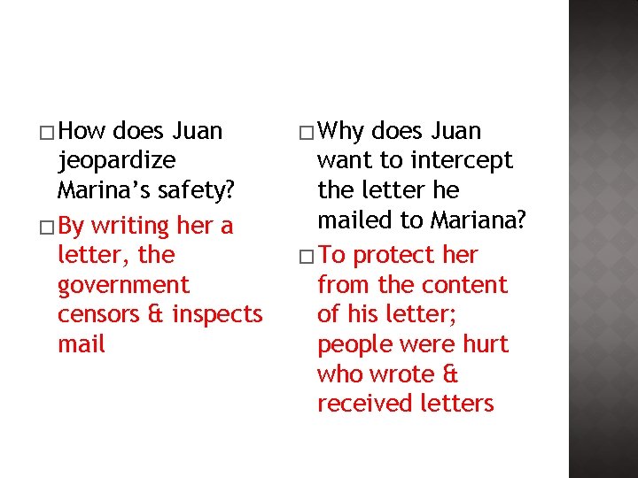 � How does Juan jeopardize Marina’s safety? � By writing her a letter, the � How does Juan jeopardize Marina’s safety? � By writing her a letter, the