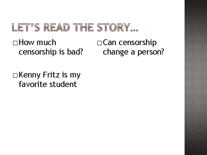 � How much censorship is bad? � Kenny Fritz is my favorite student � � How much censorship is bad? � Kenny Fritz is my favorite student �