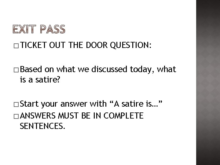 � TICKET OUT THE DOOR QUESTION: � Based on what we discussed today, what � TICKET OUT THE DOOR QUESTION: � Based on what we discussed today, what