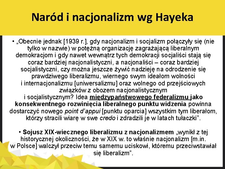 Naród i nacjonalizm wg Hayeka • „Obecnie jednak [1939 r. ], gdy nacjonalizm i