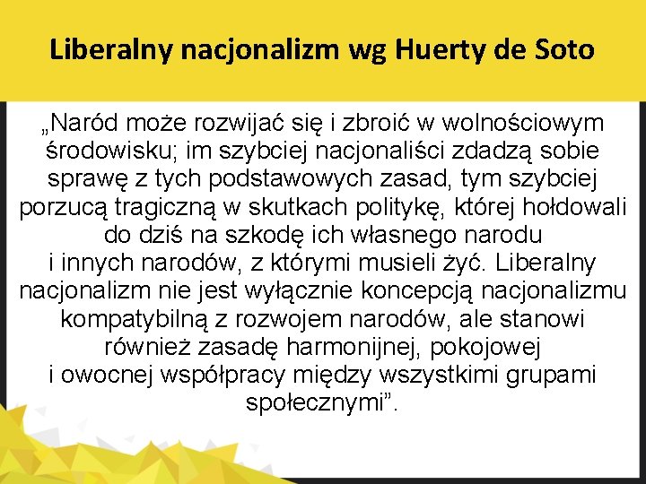 Liberalny nacjonalizm wg Huerty de Soto „Naród może rozwijać się i zbroić w wolnościowym