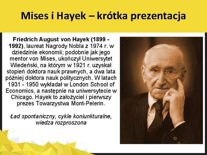 Mises i Hayek – krótka prezentacja Friedrich August von Hayek (1899 1992), laureat Nagrody