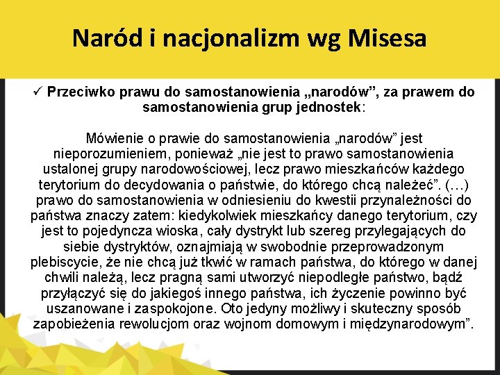 Naród i nacjonalizm wg Misesa ü Przeciwko prawu do samostanowienia „narodów”, za prawem do