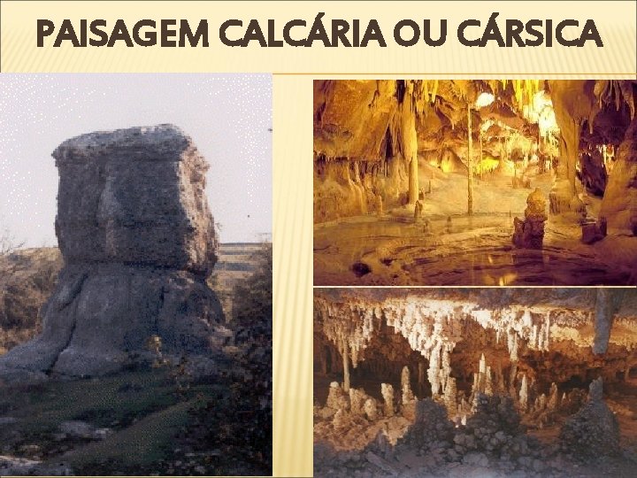 PAISAGEM CALCÁRIA OU CÁRSICA 