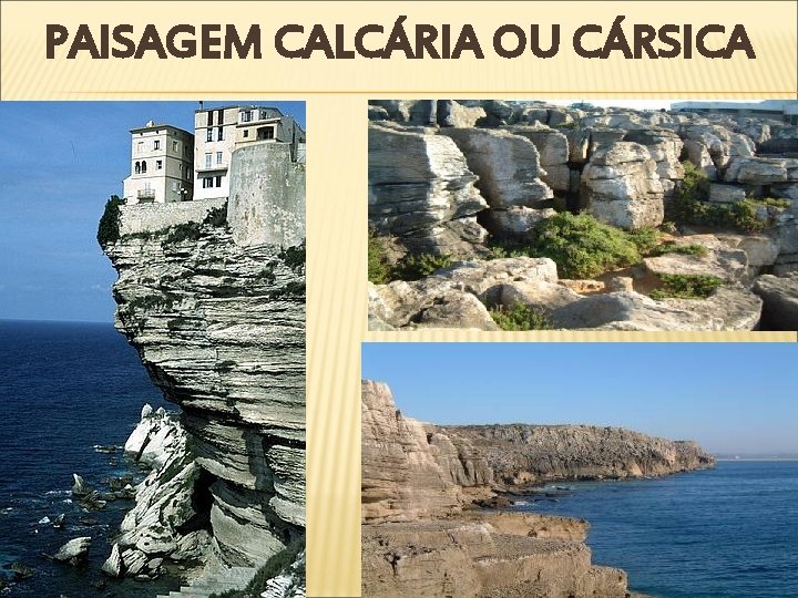 PAISAGEM CALCÁRIA OU CÁRSICA 