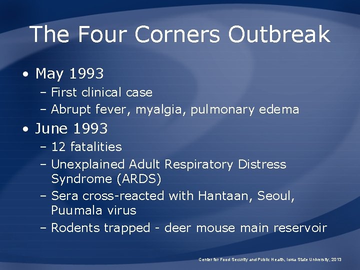The Four Corners Outbreak • May 1993 – First clinical case – Abrupt fever,