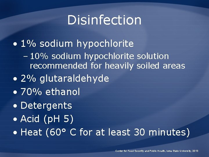 Disinfection • 1% sodium hypochlorite – 10% sodium hypochlorite solution recommended for heavily soiled