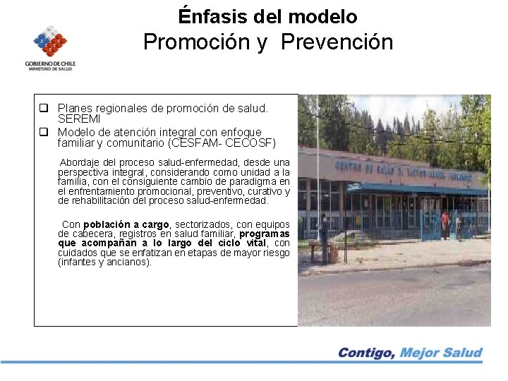Énfasis del modelo Promoción y Prevención q Planes regionales de promoción de salud. SEREMI