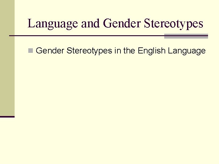 Language and Gender Stereotypes n Gender Stereotypes in the English Language 