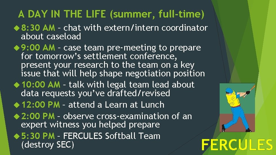 A DAY IN THE LIFE (summer, full-time) 8: 30 AM – chat with extern/intern