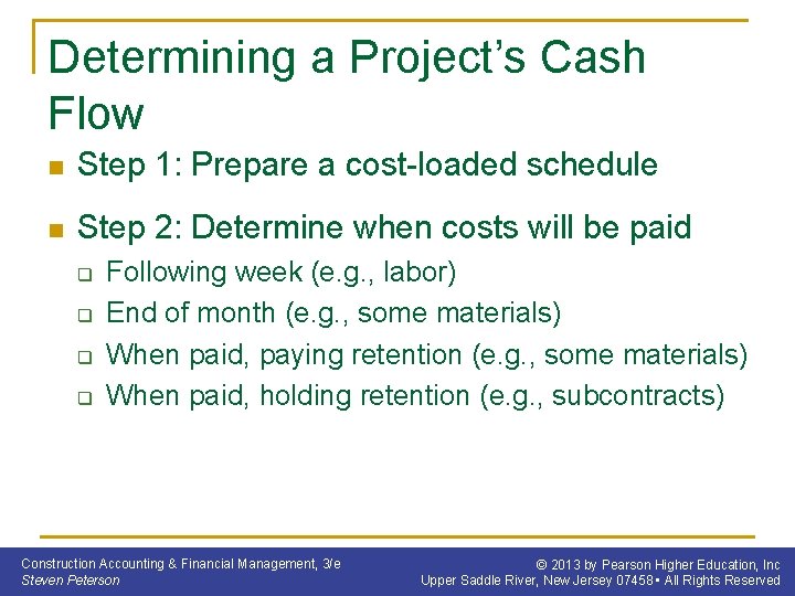 Determining a Project’s Cash Flow n Step 1: Prepare a cost-loaded schedule n Step