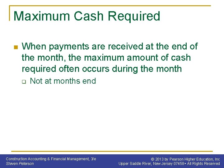 Maximum Cash Required n When payments are received at the end of the month,