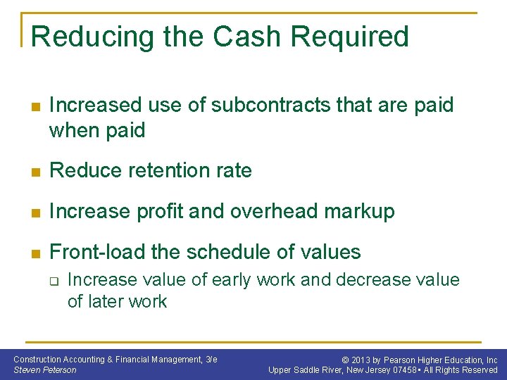 Reducing the Cash Required n Increased use of subcontracts that are paid when paid