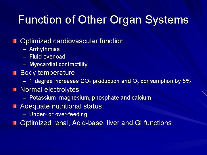 Function of Other Organ Systems Optimized cardiovascular function – Arrhythmias – Fluid overload –