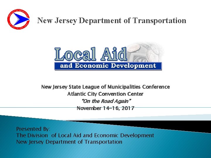 New Jersey Department of Transportation New Jersey State League of Municipalities Conference Atlantic City