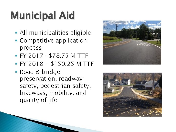 Municipal Aid § All municipalities eligible § Competitive application process § FY 2017 -$78.