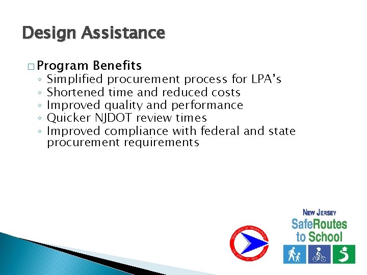 Design Assistance � Program ◦ ◦ ◦ Benefits Simplified procurement process for LPA’s Shortened