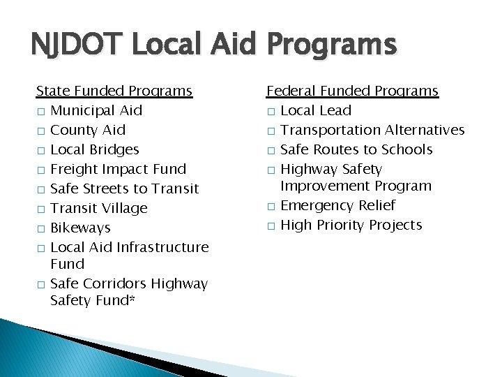 NJDOT Local Aid Programs State Funded Programs � Municipal Aid � County Aid �