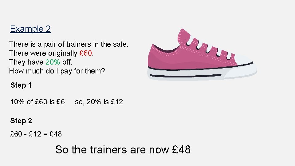 Example 2 There is a pair of trainers in the sale. There were originally Example 2 There is a pair of trainers in the sale. There were originally