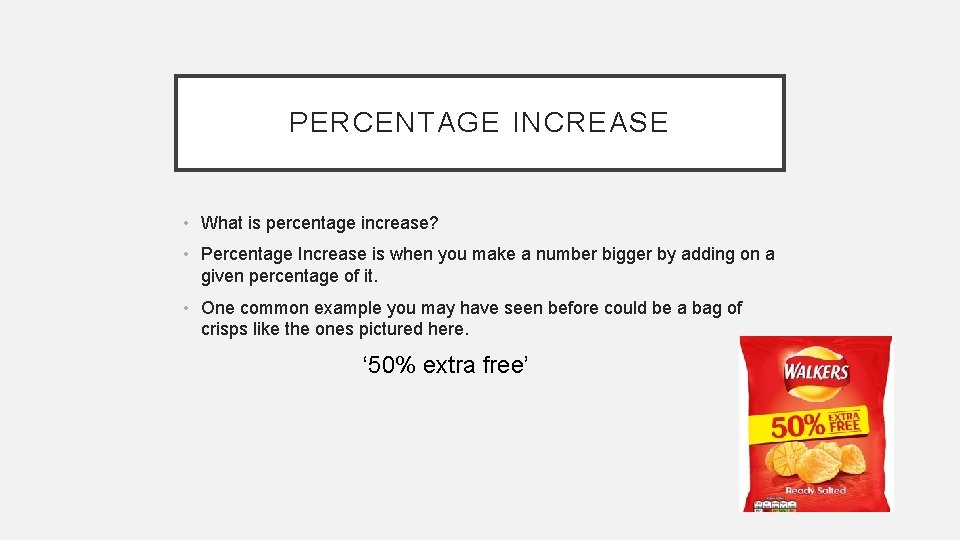 PERCENTAGE INCREASE • What is percentage increase? • Percentage Increase is when you make PERCENTAGE INCREASE • What is percentage increase? • Percentage Increase is when you make