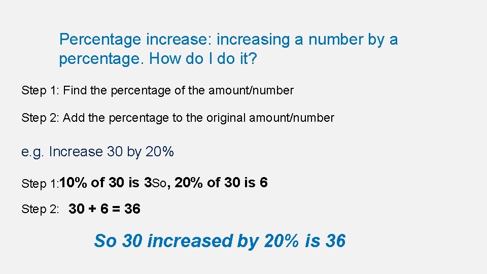 Percentage increase: increasing a number by a percentage. How do I do it? Step Percentage increase: increasing a number by a percentage. How do I do it? Step