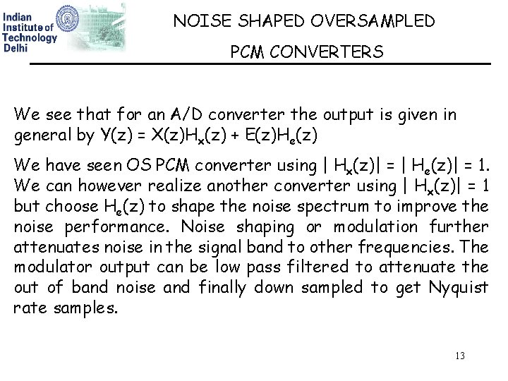 NOISE SHAPED OVERSAMPLED PCM CONVERTERS We see that for an A/D converter the output