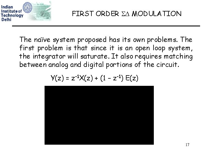 FIRST ORDER MODULATION The naïve system proposed has its own problems. The first problem