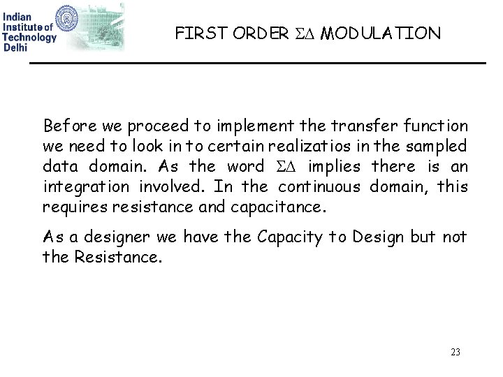 FIRST ORDER MODULATION Before we proceed to implement the transfer function we need to