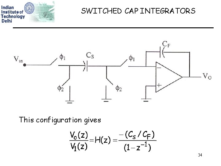 SWITCHED CAP INTEGRATORS This configuration gives 34 