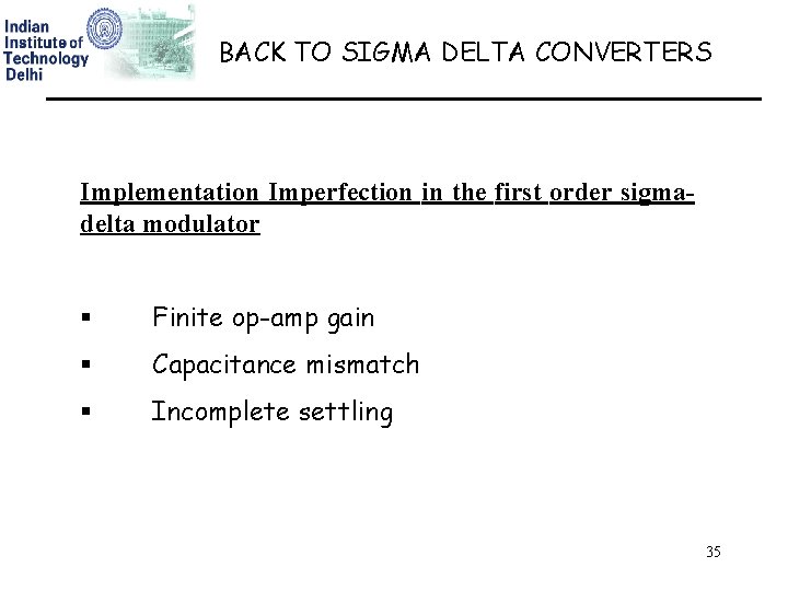 BACK TO SIGMA DELTA CONVERTERS Implementation Imperfection in the first order sigmadelta modulator §