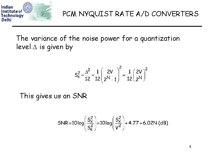 PCM NYQUIST RATE A/D CONVERTERS The variance of the noise power for a quantization