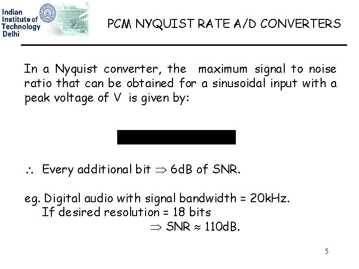 PCM NYQUIST RATE A/D CONVERTERS In a Nyquist converter, the maximum signal to noise