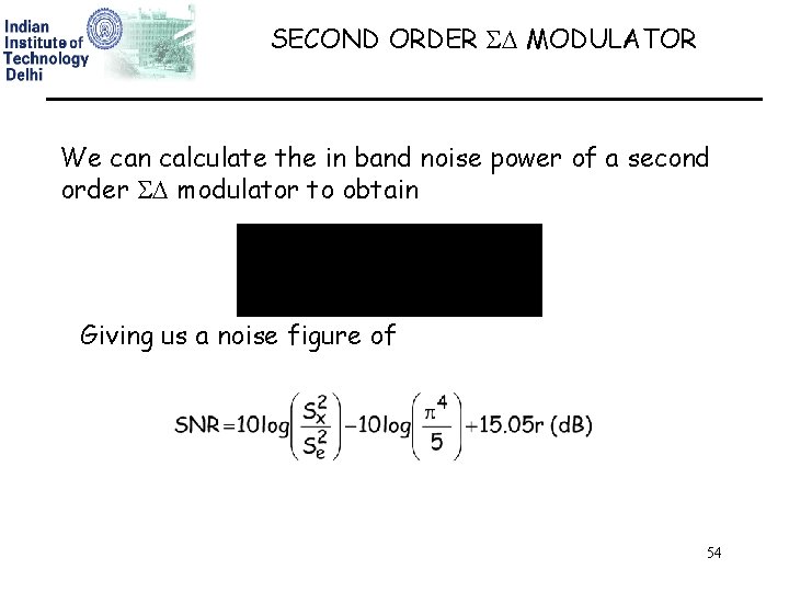 SECOND ORDER MODULATOR We can calculate the in band noise power of a second