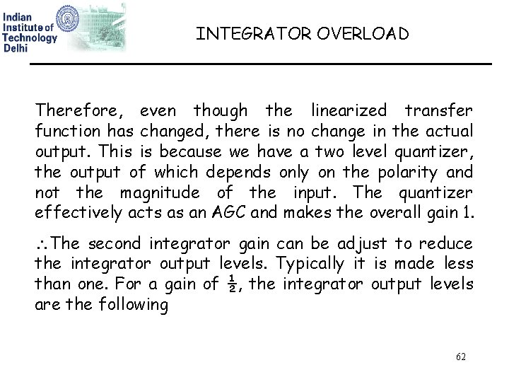 INTEGRATOR OVERLOAD Therefore, even though the linearized transfer function has changed, there is no