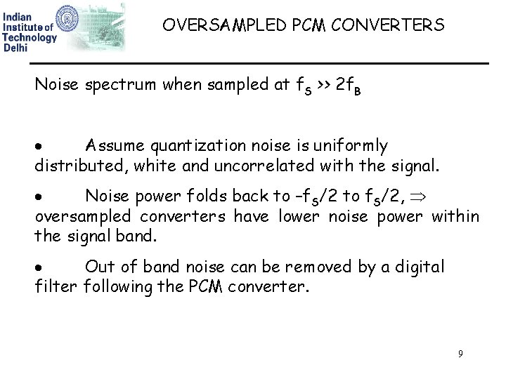 OVERSAMPLED PCM CONVERTERS Noise spectrum when sampled at f. S >> 2 f. B