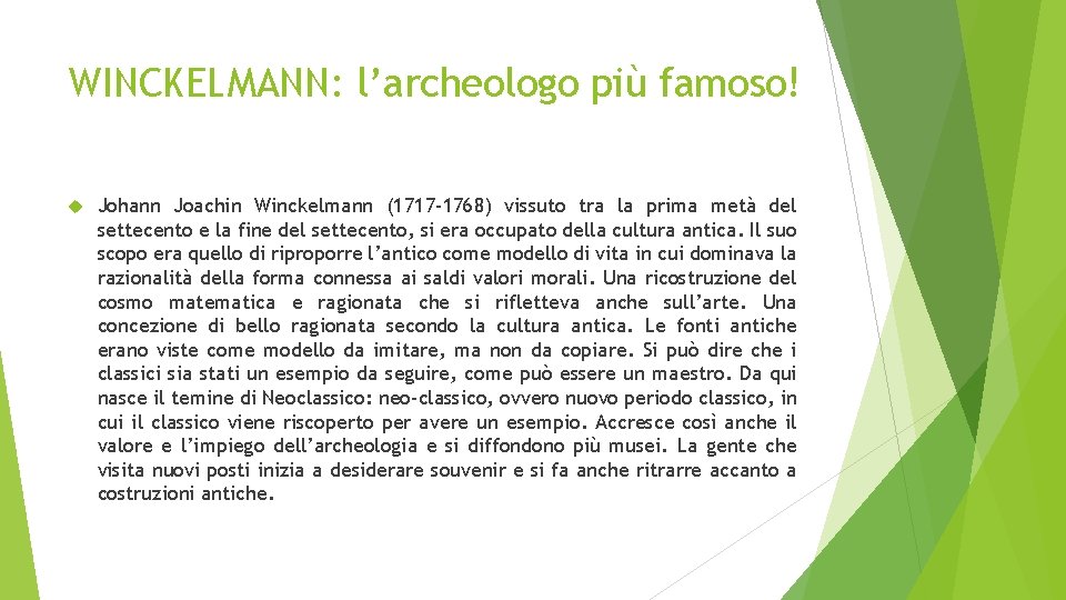 WINCKELMANN: l’archeologo più famoso! Johann Joachin Winckelmann (1717 -1768) vissuto tra la prima metà