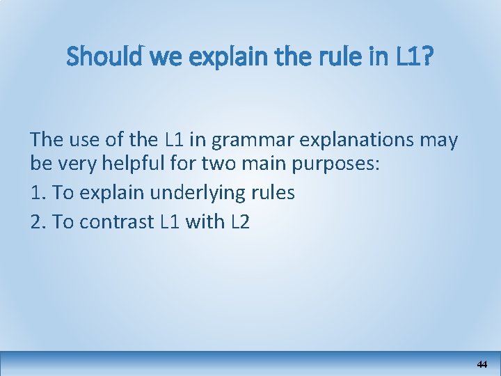 Should we explain the rule in L 1? The use of the L 1